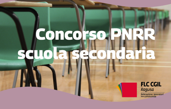 Concorso PNRR docenti scuola secondaria: le domande dalle 14.00 dell'11  dicembre alle 23.59 del 9 gennaio - FLC CGIL Ragusa - Federazione  Lavoratori della Conoscenza